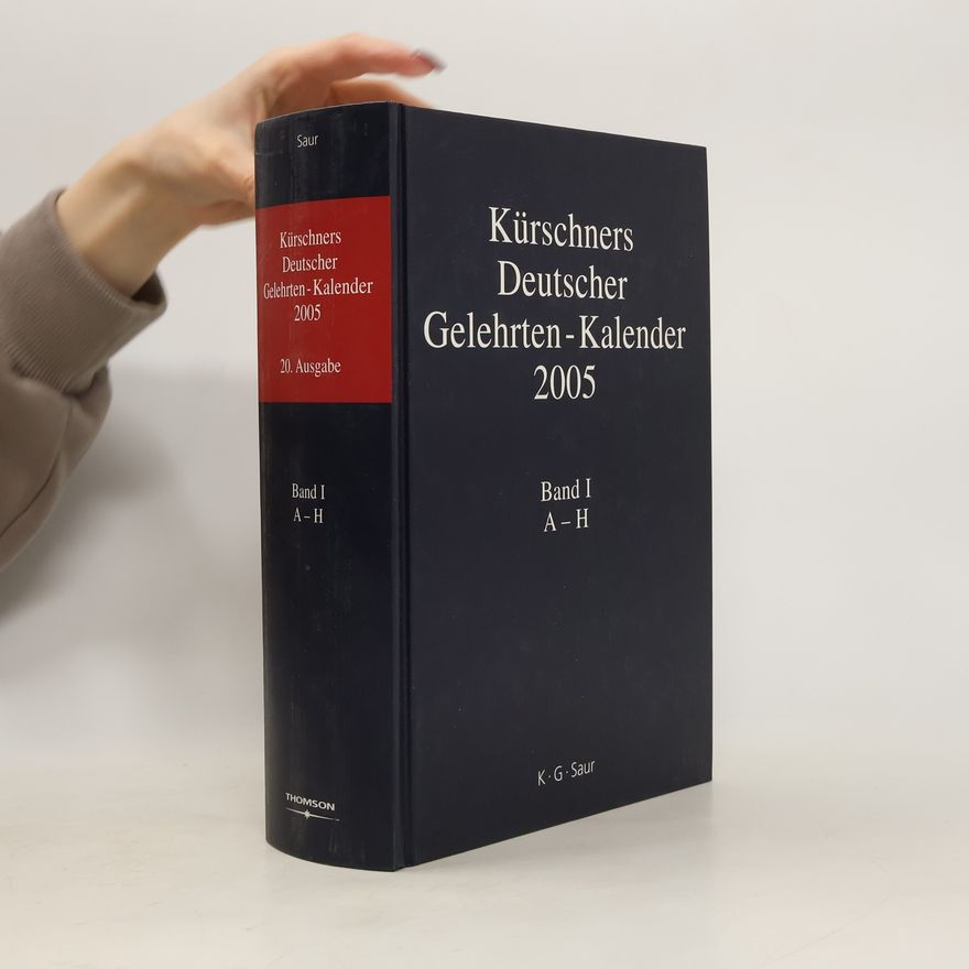 Various authors Kürschners Deutscher Gelehrten-Kalender 2005. Band I A-H