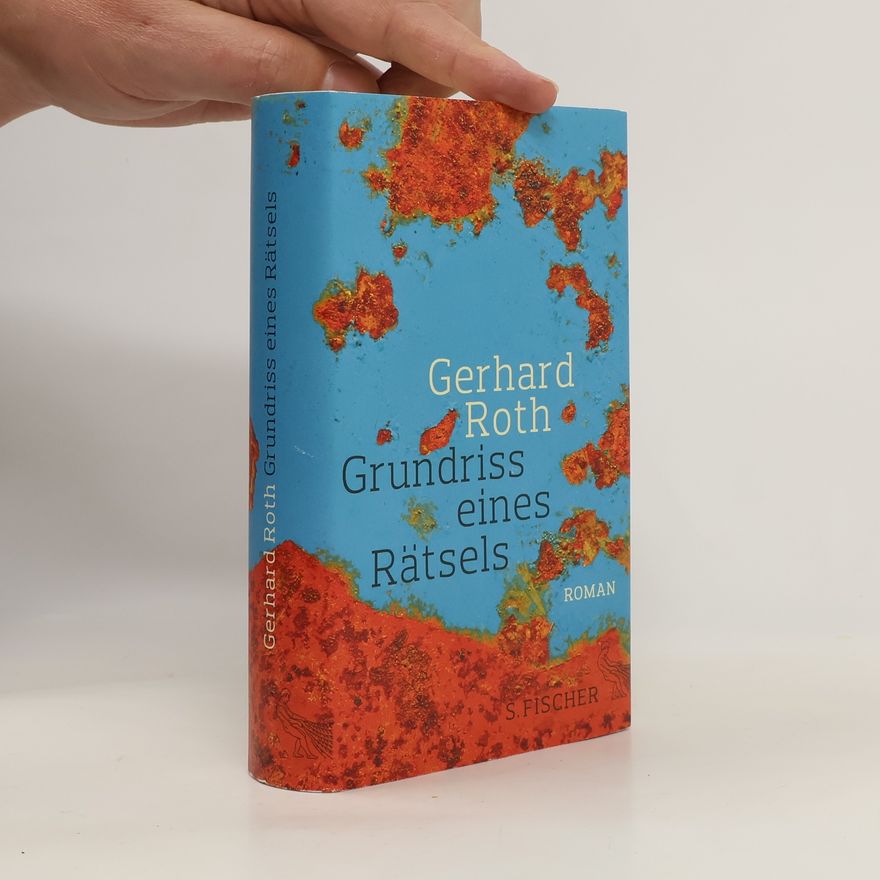 Gerhard Roth Grundriss eines Rätsels