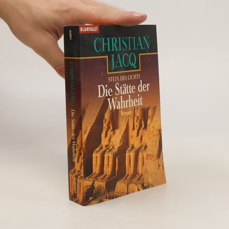 Christian Jacq Die Stätte der Wahrheit. Stein des Lichts - Roman