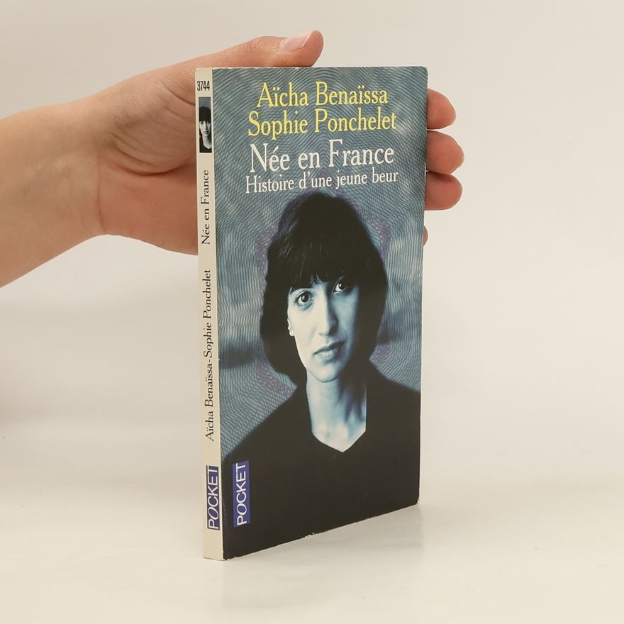 Sophie Ponchelet Nee en France. Histoire d'une jeune beur