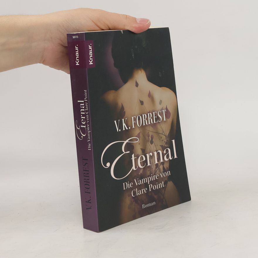 V. K. Forrest Eternal. Die Vampire von Clare Point