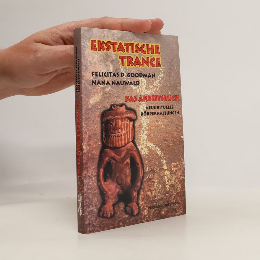 Felicitas Goodman Ekstatische Trance