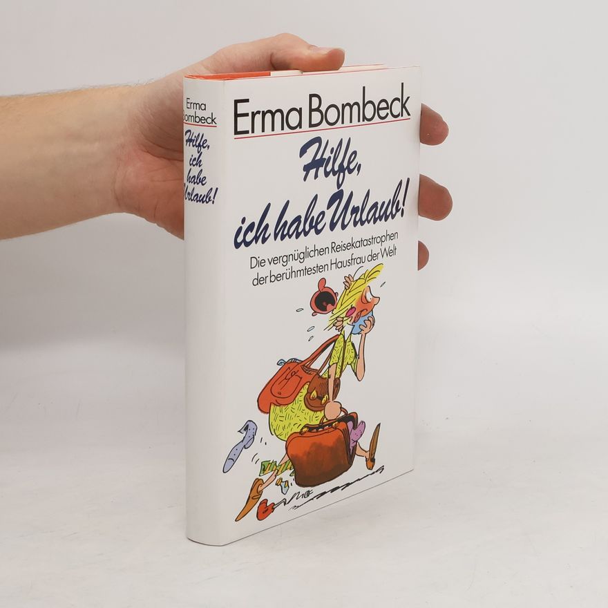Erma Bombeck Hilfe, ich habe Urlaub