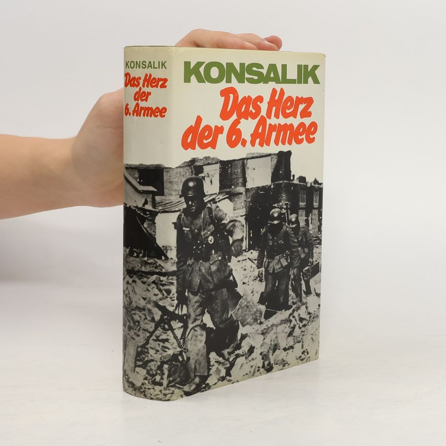 Heinz Günther Konsalik Das Herz der 6. Armee
