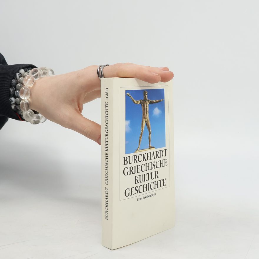Jacob Burckhardt Griechische Kulturgeschichte