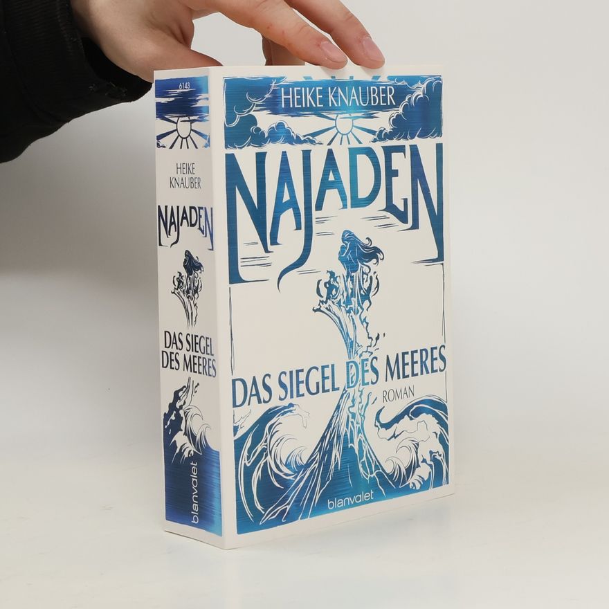 Heike Knauber Najaden - das Siegel des Meeres