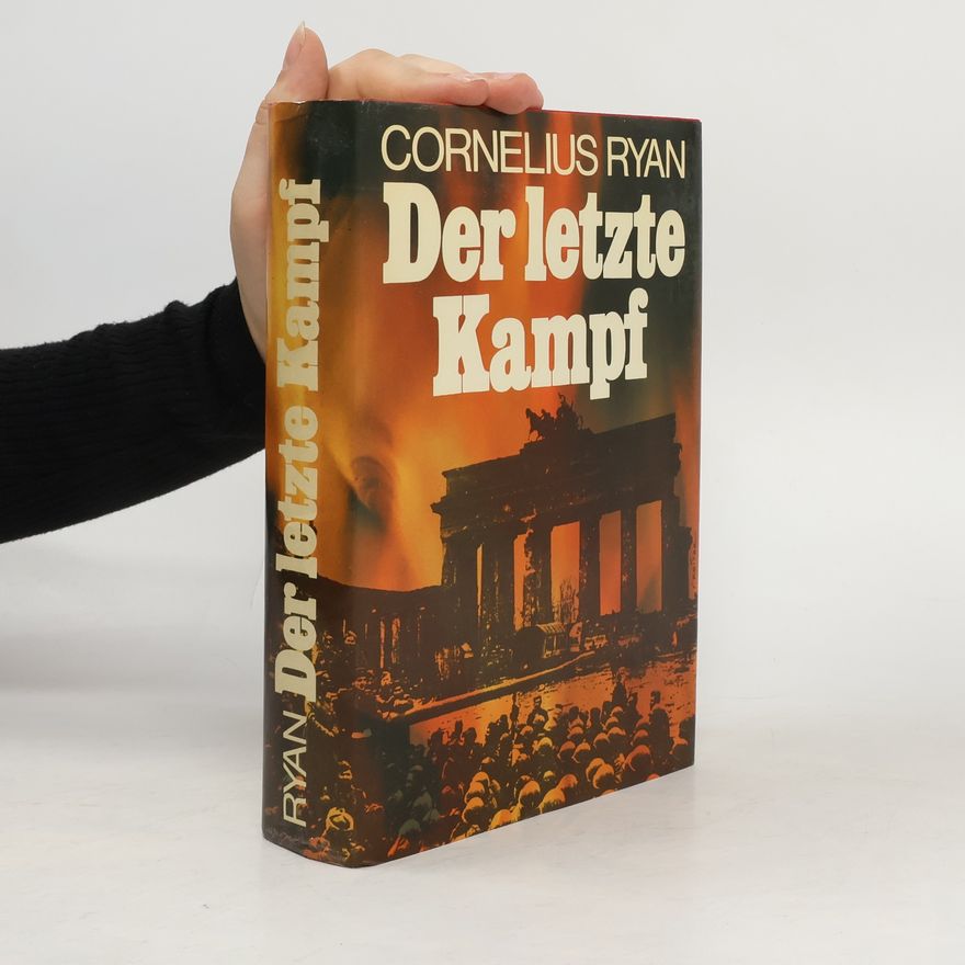 Cornelius Ryan Der letzte Kampf
