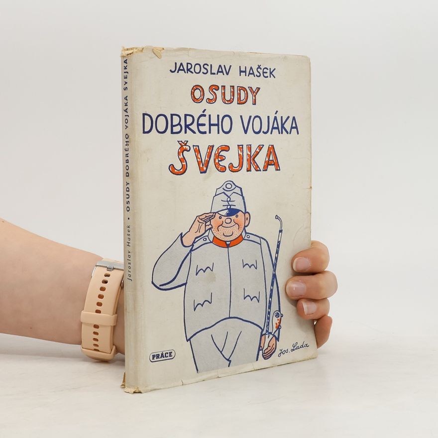 Jaroslav Hašek Osudy dobrého vojáka Švejka I.