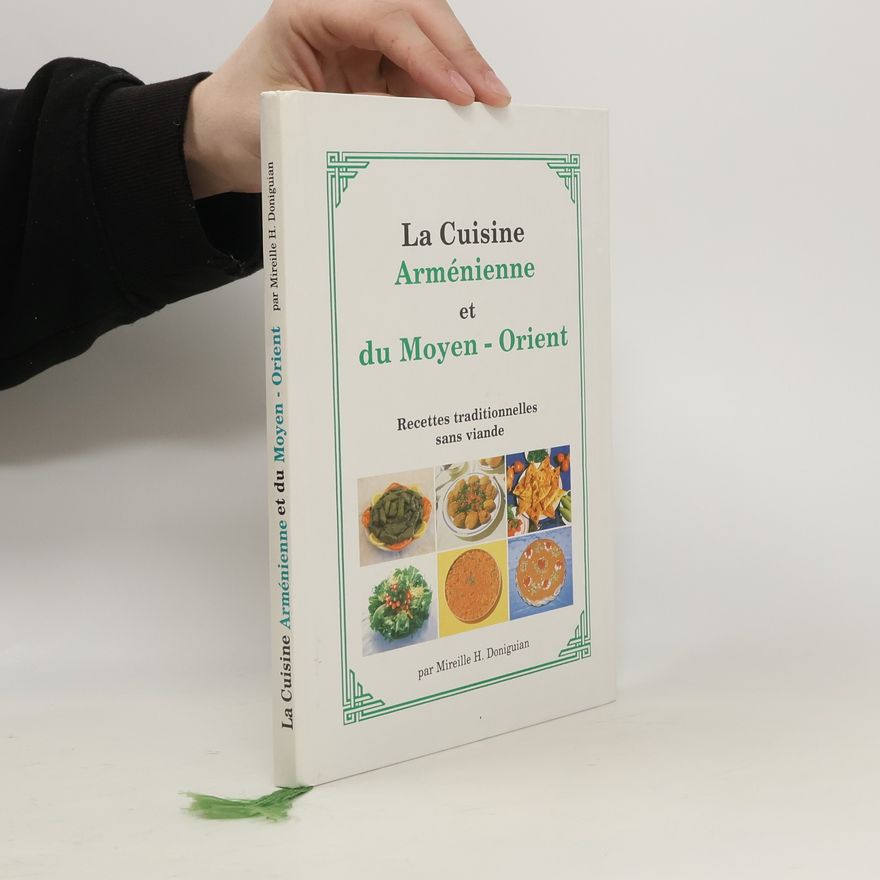 Mireille H. Doniguian La Cuisine Arménienne et du Moyen-Orient