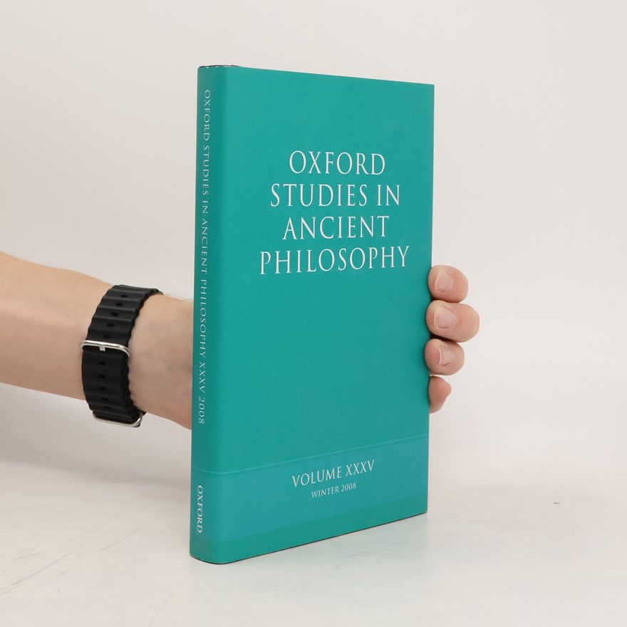 Autorenkollektiv Oxford Studies in Ancient Philosophy. Volume 35, Winter 2008