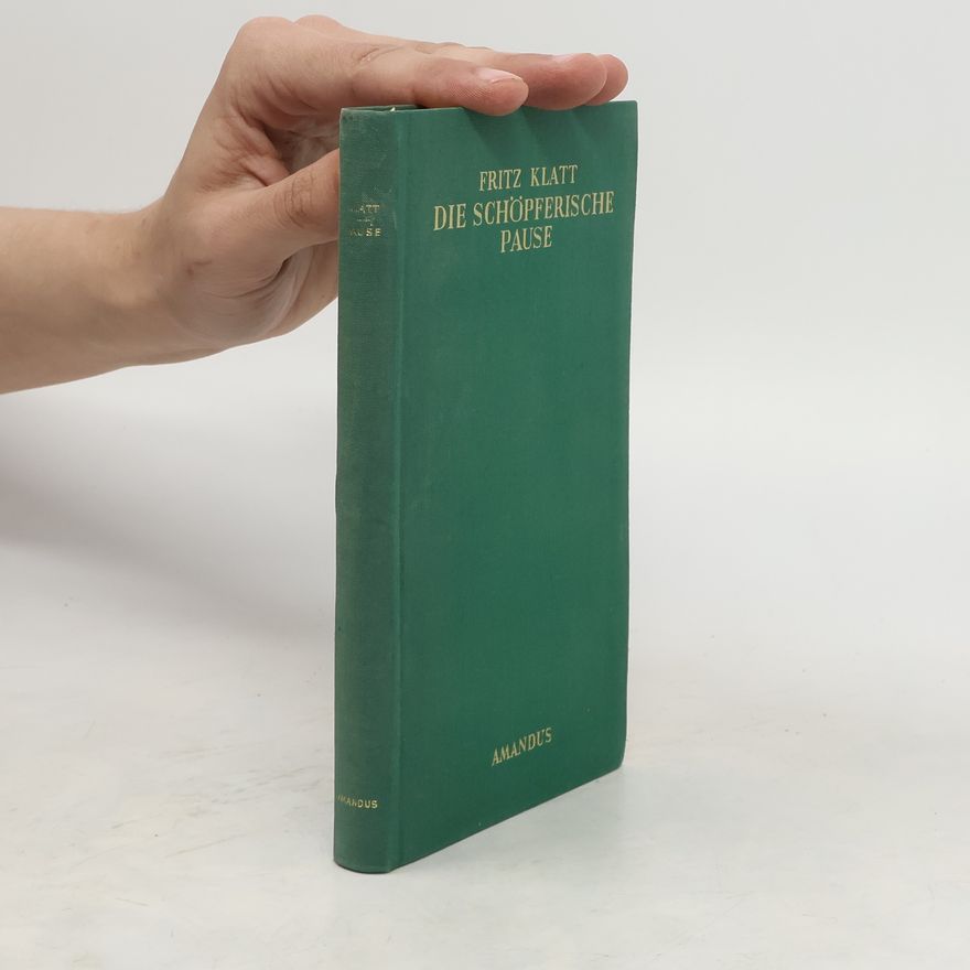 Fritz Klatt Die schöpferische Pause
