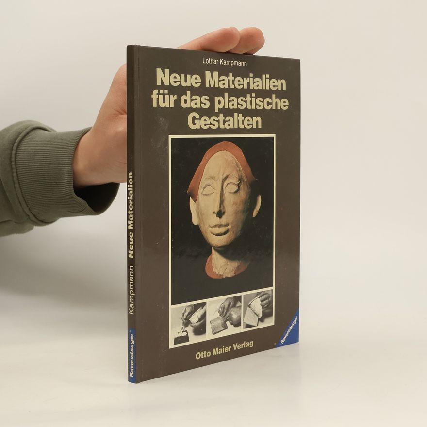 Lothar Kampmann Neue Materialien für das plastische Gestalten