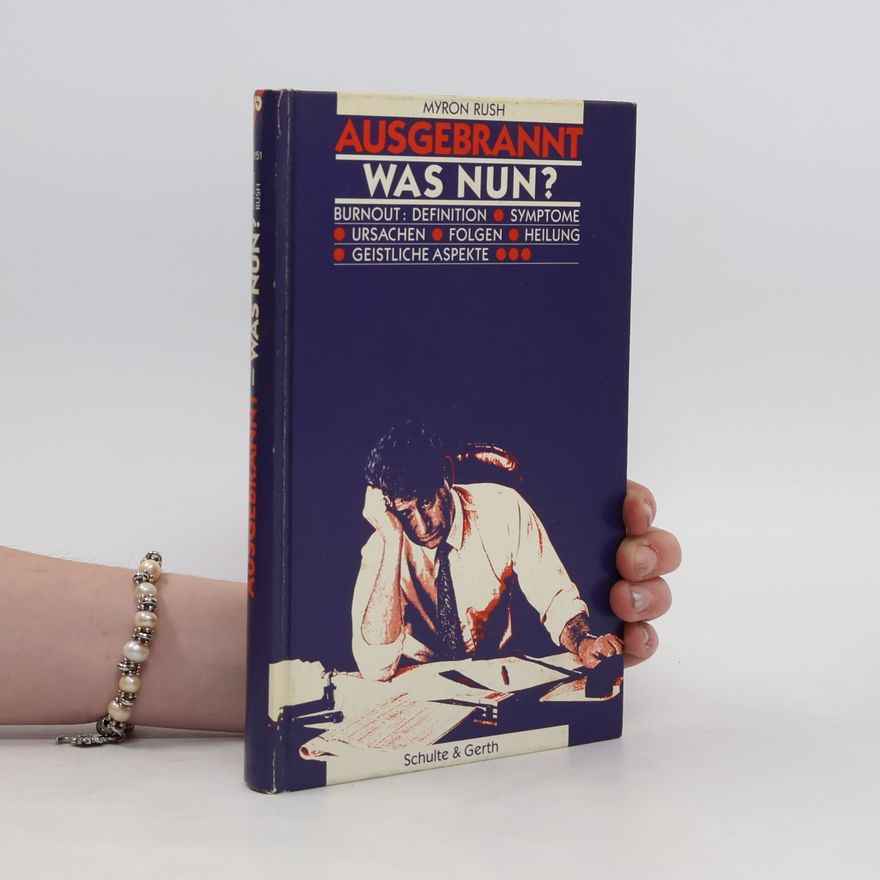 Myron Rush Ausgebrannt, was nun?