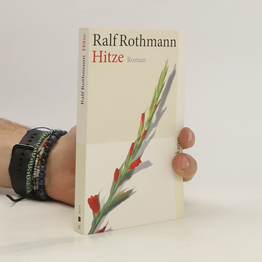 Ralf Rothmann Hitze
