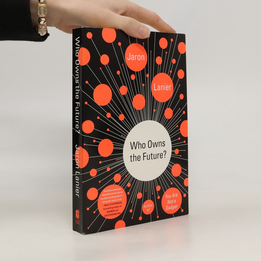 Jaron Lanier Who Owns the Future?