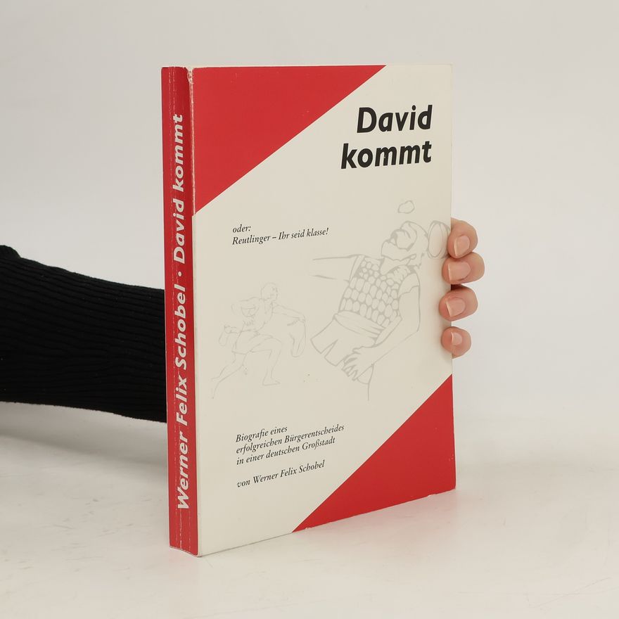Werner Felix Schobel David kommt oder: Reutlinger - ihr seid klasse!