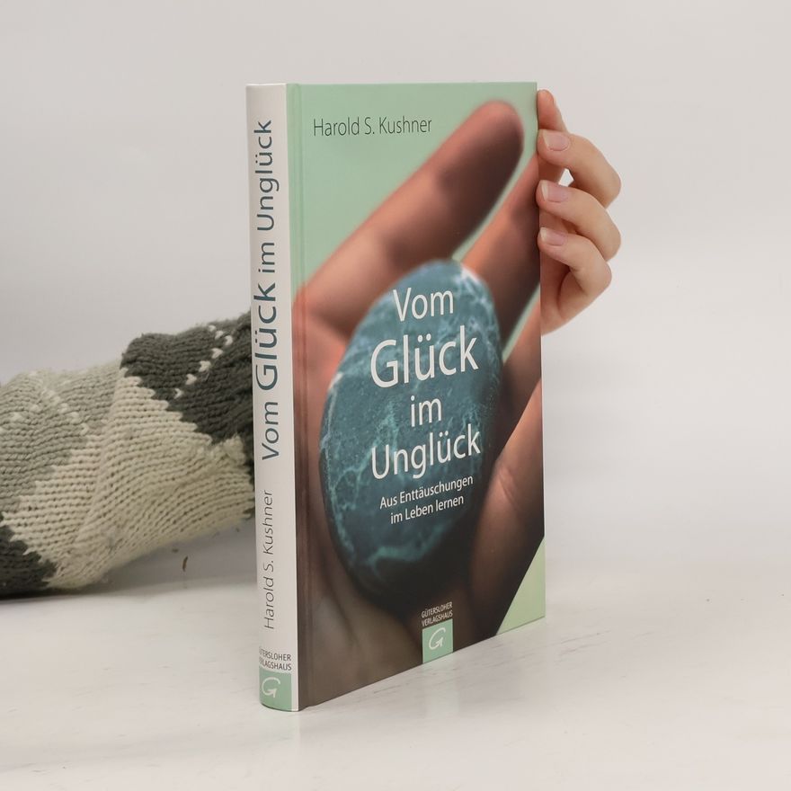 Harold Kushner Vom Glück im Unglück