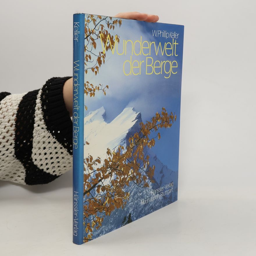 W. Phillip Keller Wunderwelt der Berge