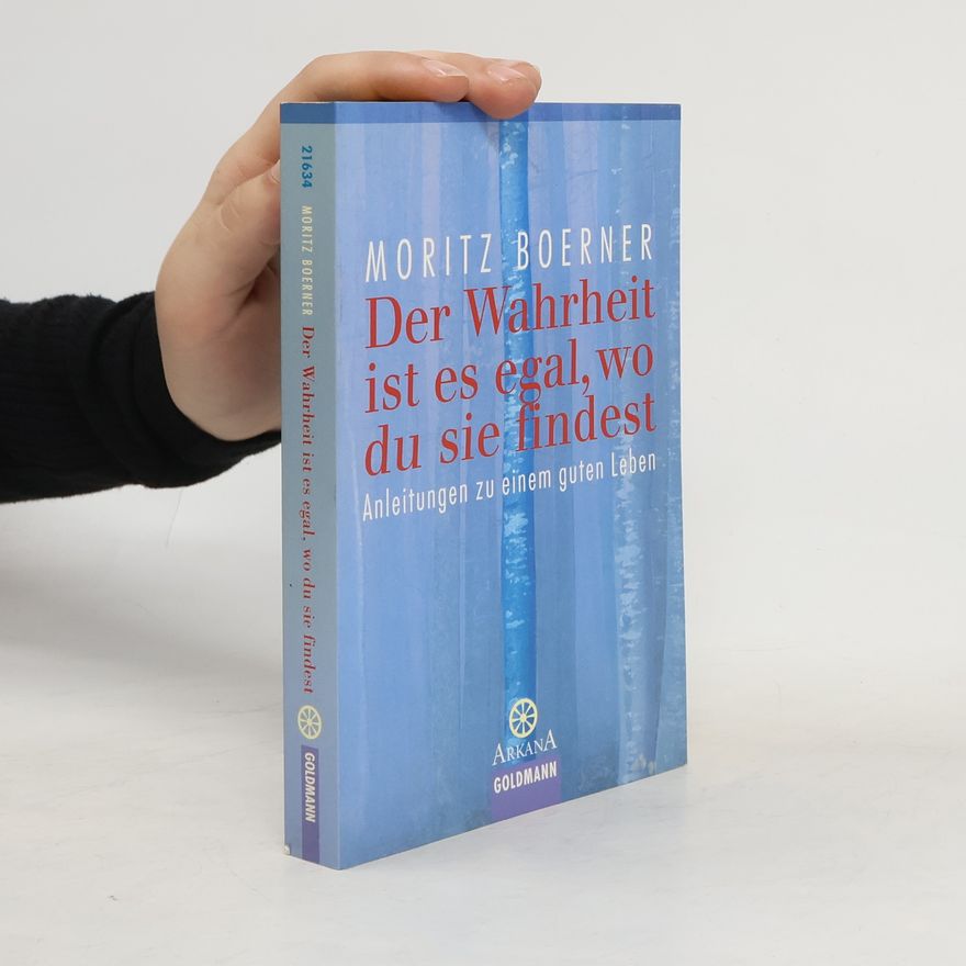 Moritz Boerner Der Wahrheit ist es egal, wo du sie findest