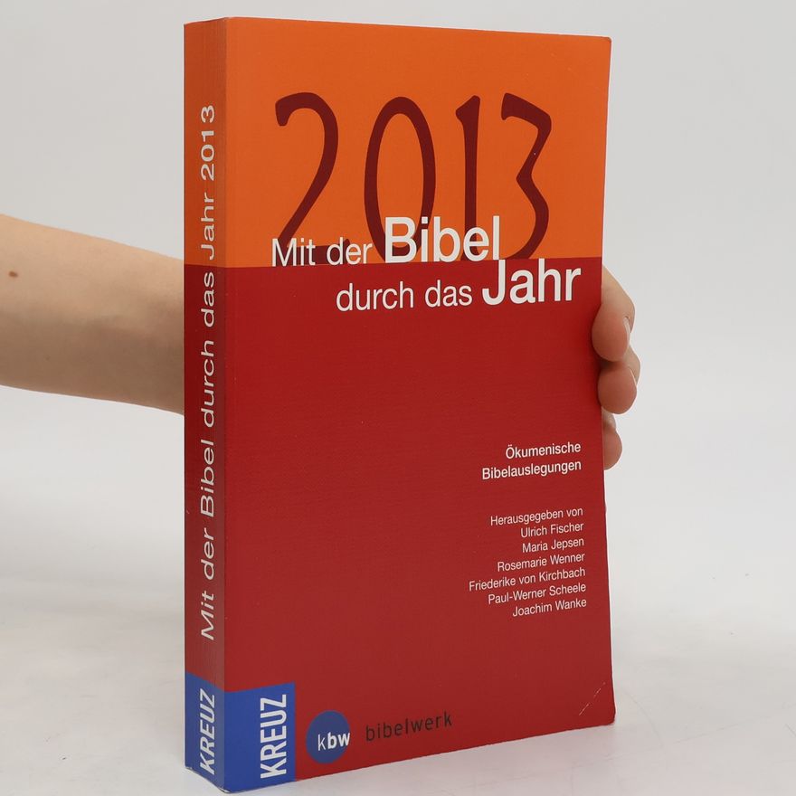 Kolektiv autorů Mit der Bibel durch das Jahr 2013