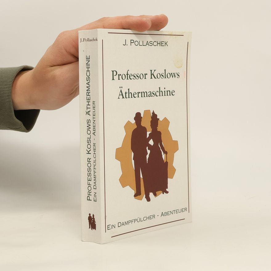 J. Pollaschek Professor Koslows Äthermaschine
