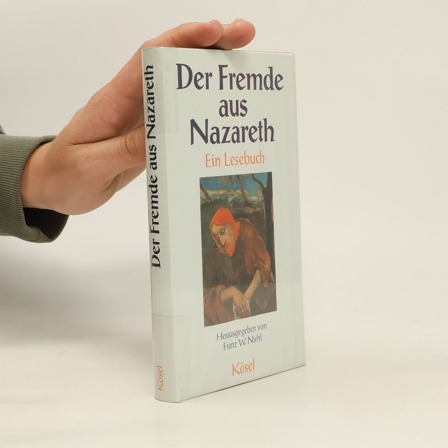 Franz W. Niehl Der Fremde aus Nazareth
