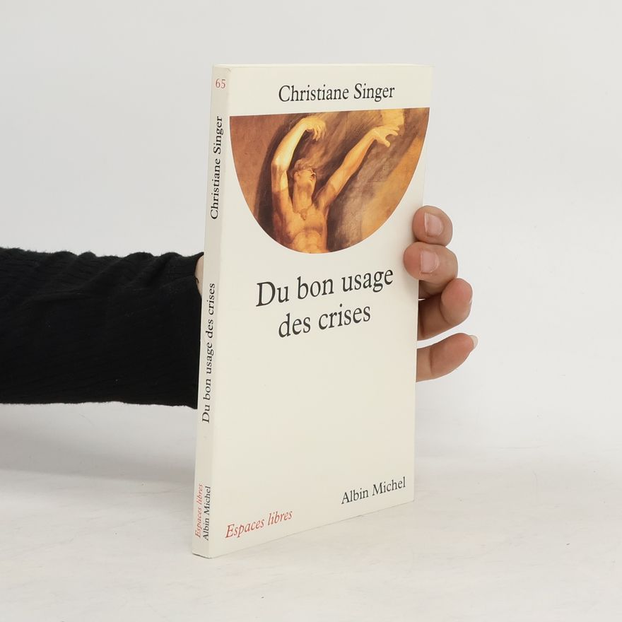 Christiane Singer Du bon usage des crises
