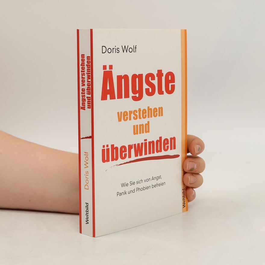 Doris Wolf Ängste verstehen und überwinden