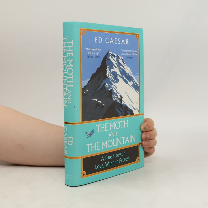 Ed Caesar The Moth and the Mountain