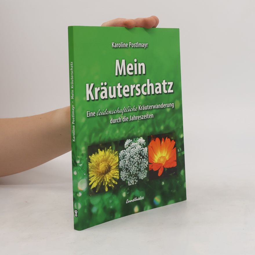 Karoline Postlmayr Mein Kräuterschatz
