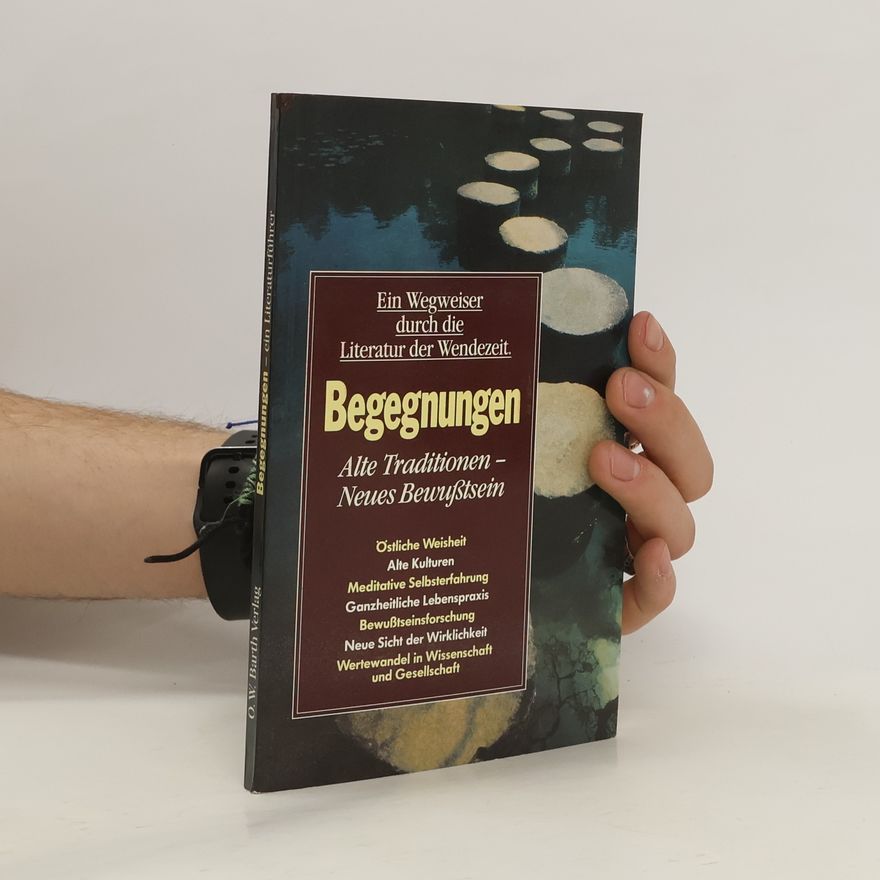 Various authors Ein Wegweiser durch die Literatur der Wendezeit. Begegnungen. Alte Traditionen - neues Bewusstsein