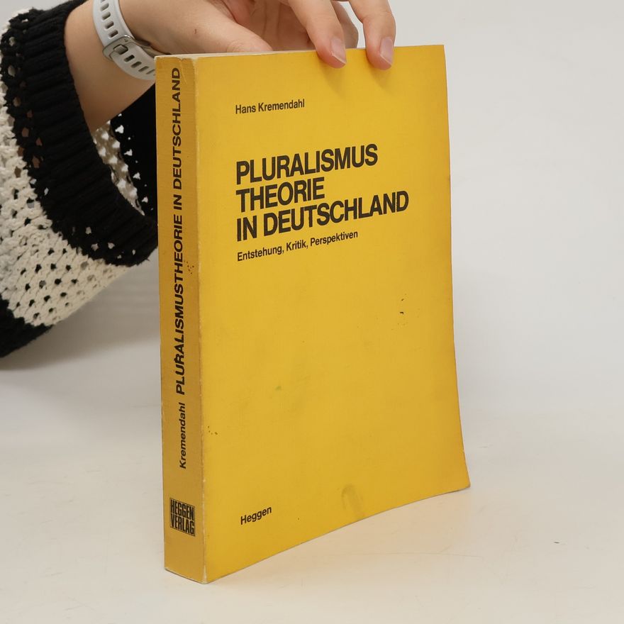Hans Kremendahl Pluralismustheorie in Deutschland