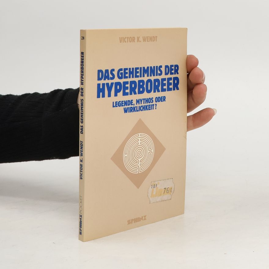 Victor K. Wendt Das Geheimnis der Hyperboreer