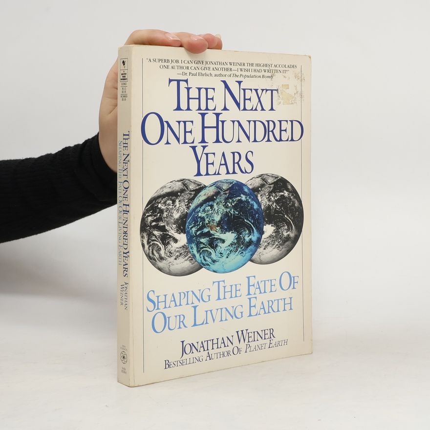 Jonathan Weiner The Next One Hundred Years