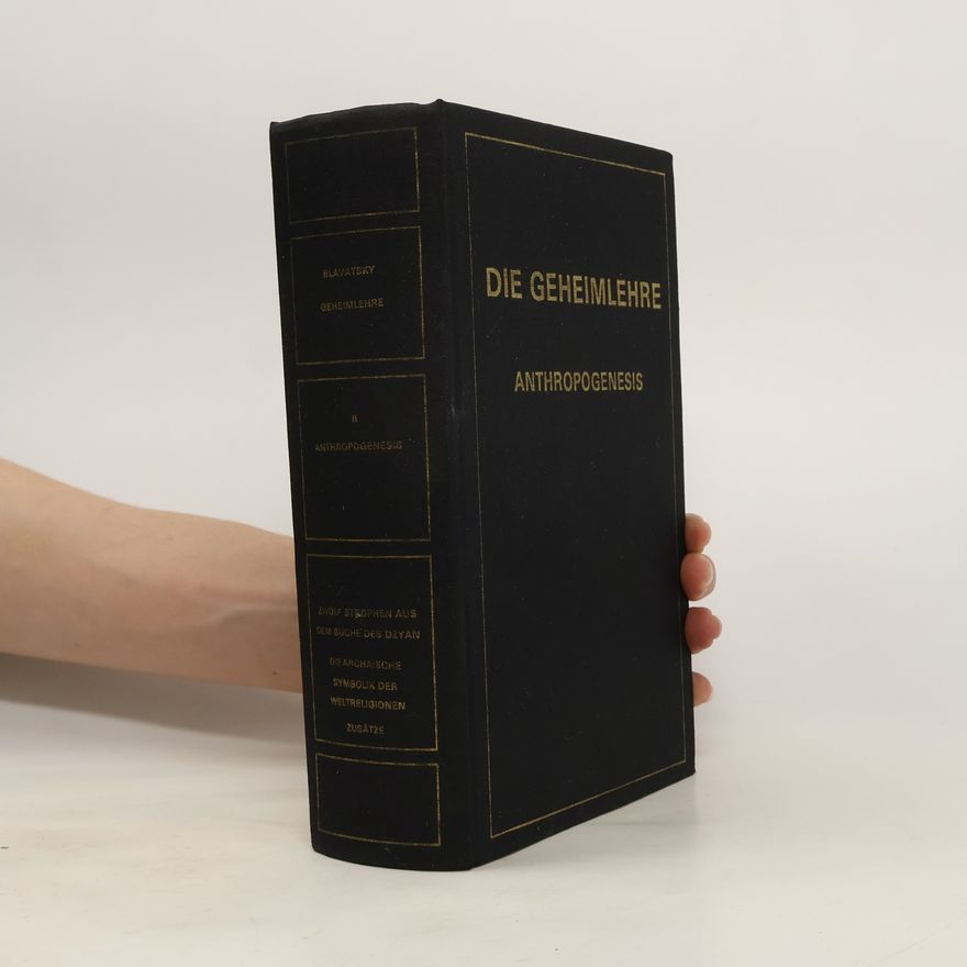 Helena Petrovna Blavatská Die Geheimlehre II. Anthropogenesis