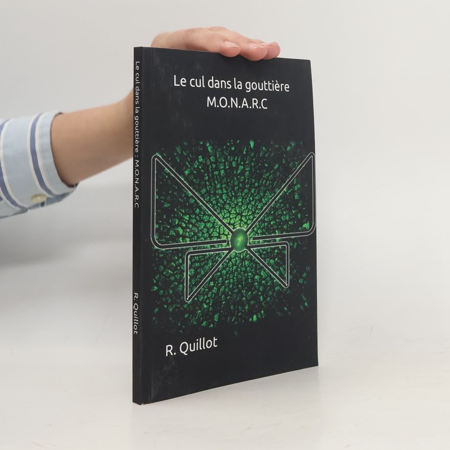 R. Quillot Le cul dans la gouttiére. M.O.N.A.R.C