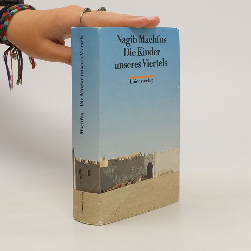Nagib Mahfuz Die Kinder unseres Viertels