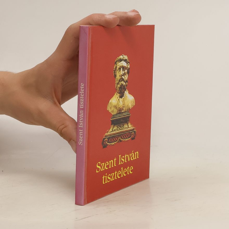 Collectif d'auteurs Szent István tisztelete