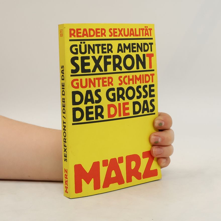Günter Schmidt Reader Sexualität: Sexfront. Das große Der Die Das