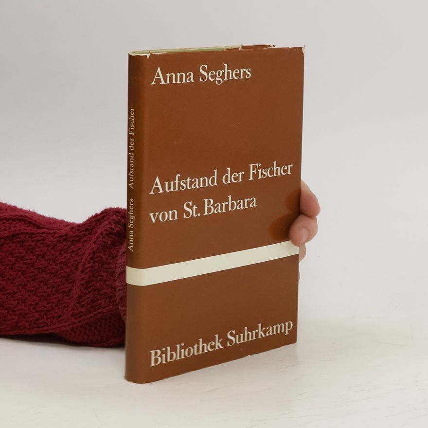 Anna Seghers Aufstand der Fischer von St. Barbara