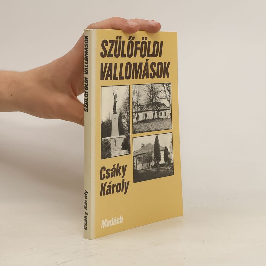 Csáky Károly Szülőföldi vallomások