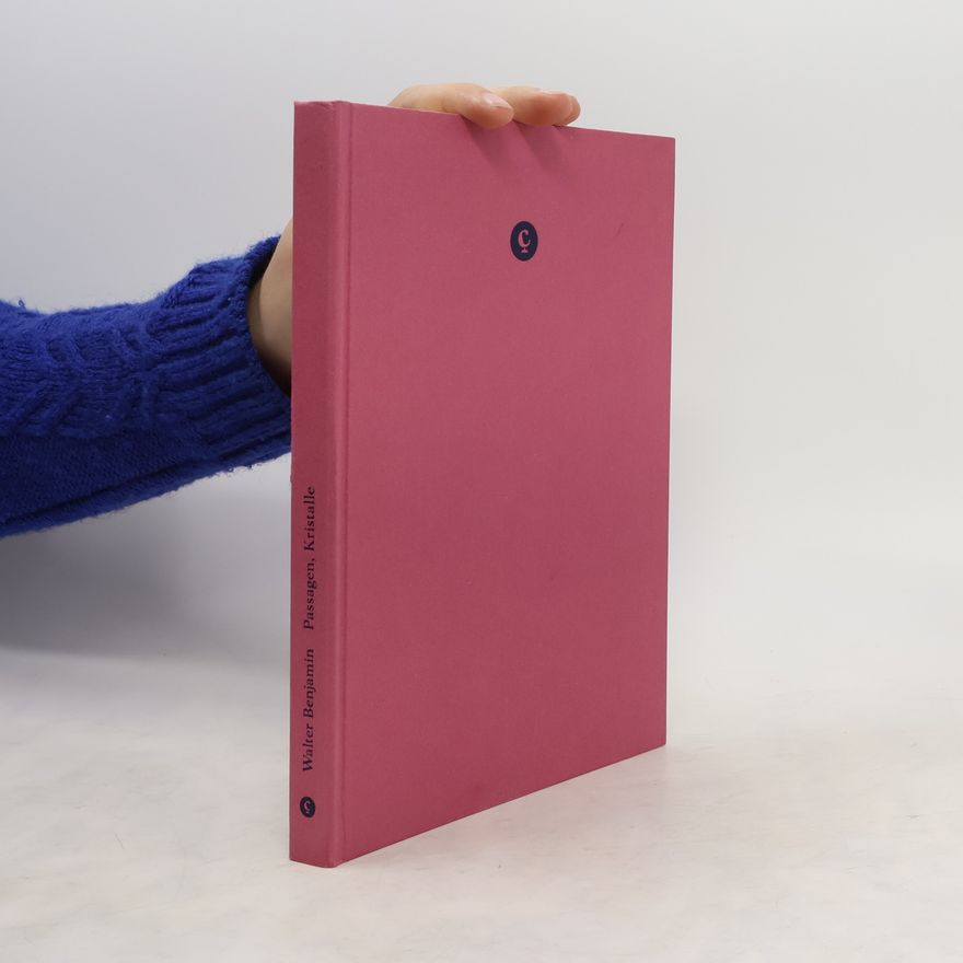 Walter Benjamin Passagen, Kristalle