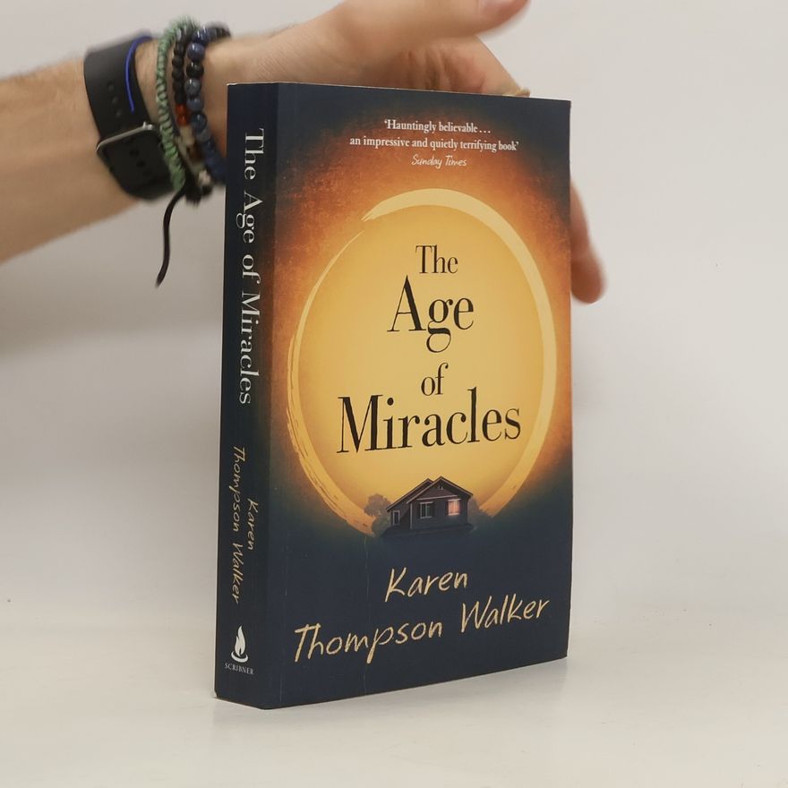 Karen Thompson Walker Age of Miracles