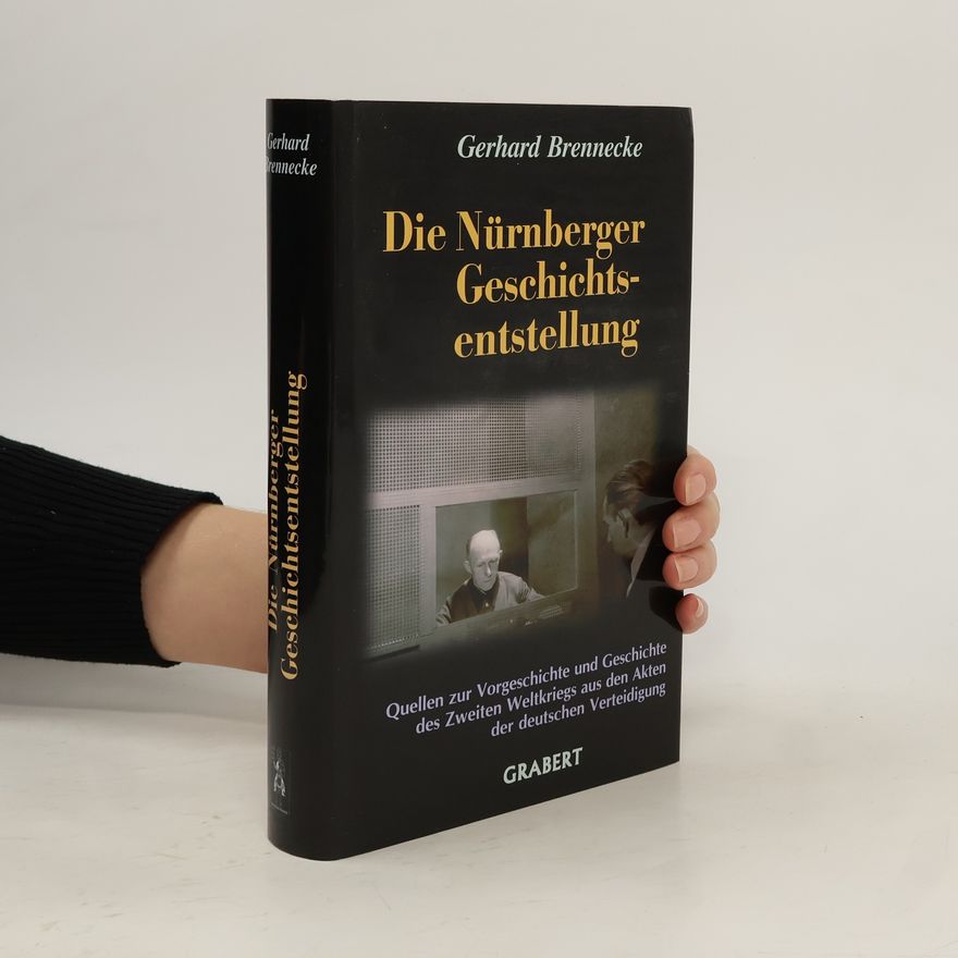 Gerhard Brennecke Die Nürnberger Geschichtsentstellung