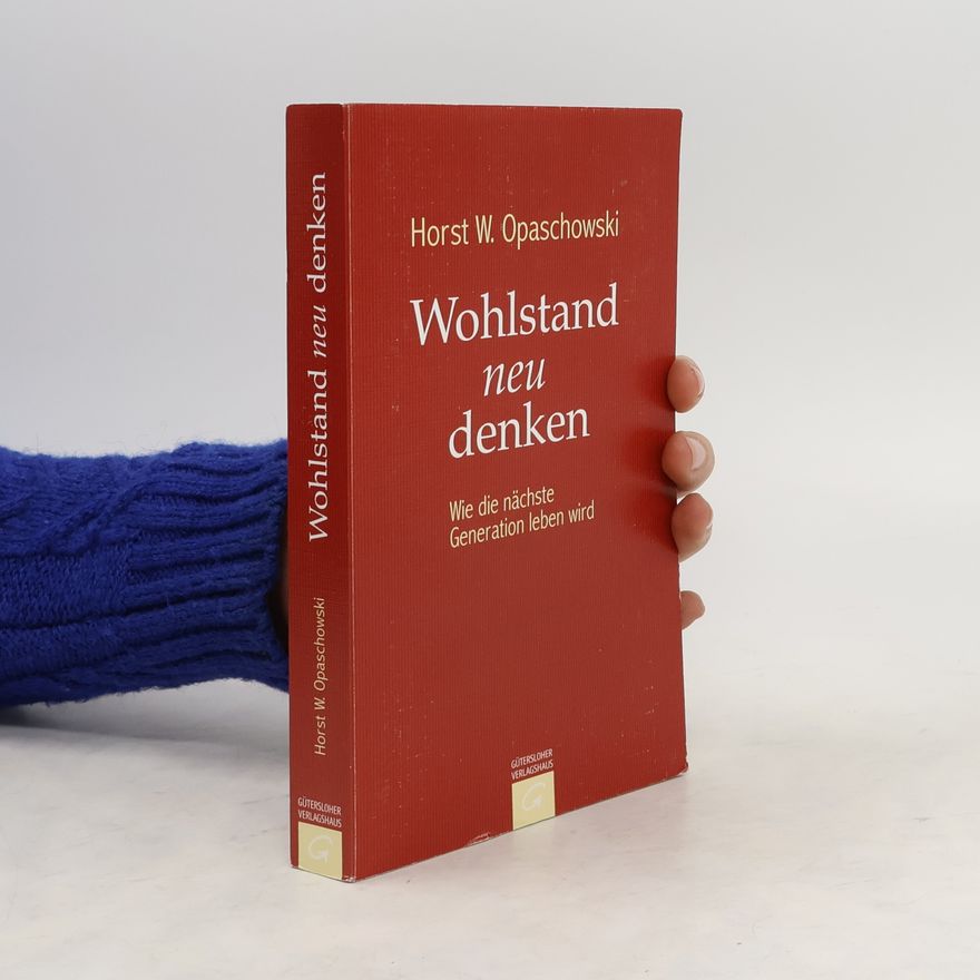 Horst W. Opaschowski Wohlstand neu denken