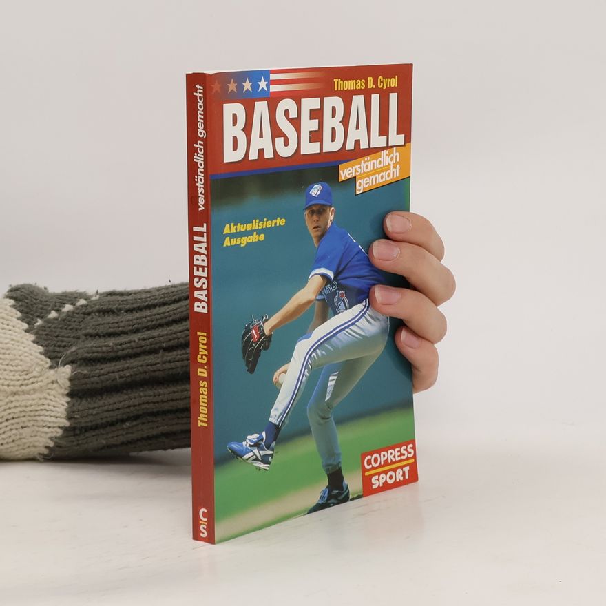 Thomas D. Cyrol Baseball verständlich gemacht