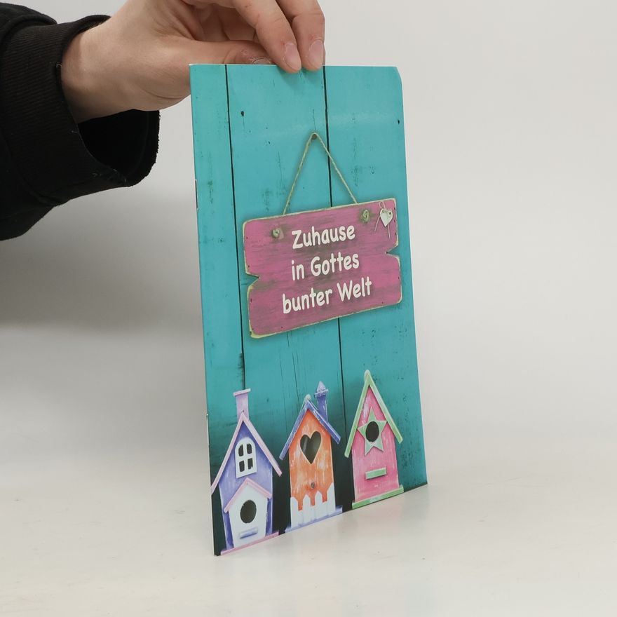 Autorenkollektiv Zuhause in Gottes bunter Welt