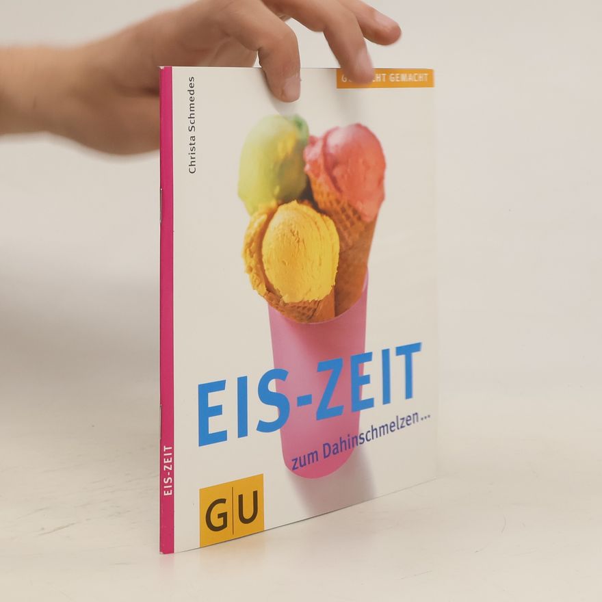 Christa Schmedes Eis-Zeit zum Dahinschmelzen ...