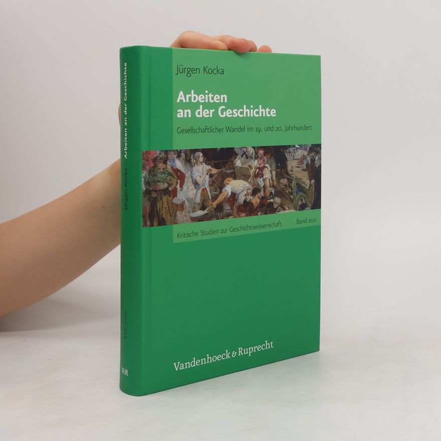Jürgen Kocka Arbeiten an der Geschichte