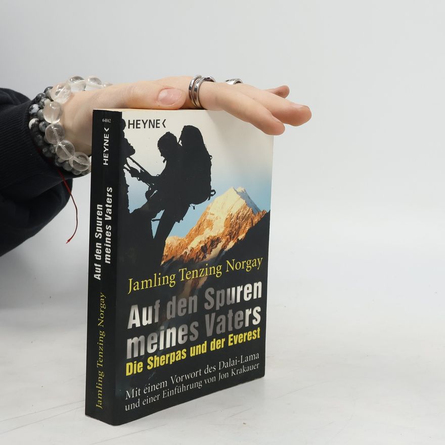 Jamling Tenzing Norgay Auf den Spuren meines Vaters